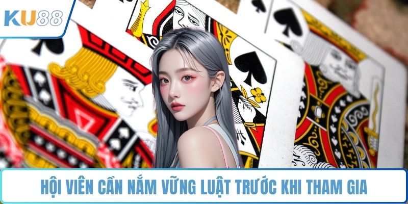Hội viên cần nắm vững luật trước khi tham gia